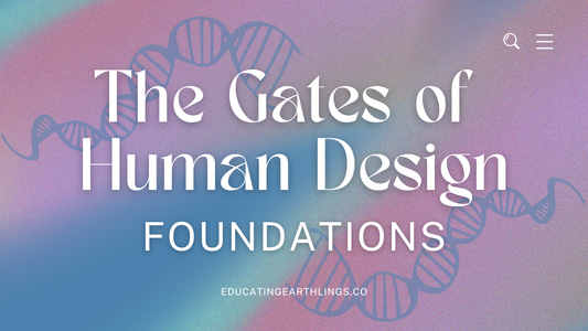 The Gates of Human Design: Foundations